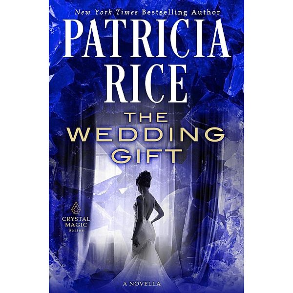 The Wedding Gift (Crystal Magic), Patricia Rice