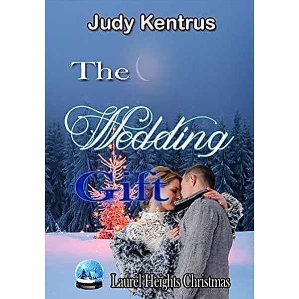 The Wedding Gift (Laurel Heights) / Laurel Heights, Judy Kentrus