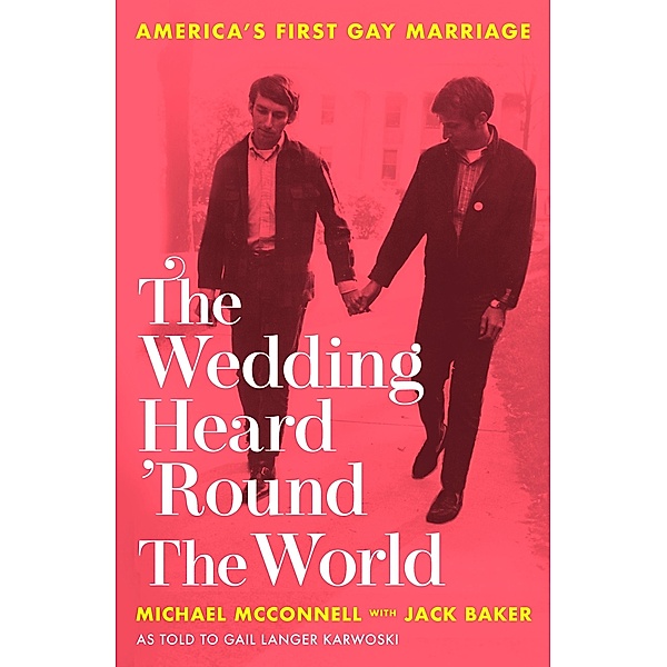 The Wedding Heard 'Round the World, Michael McConnell, Jack Baker, Gail Langer Karwoski