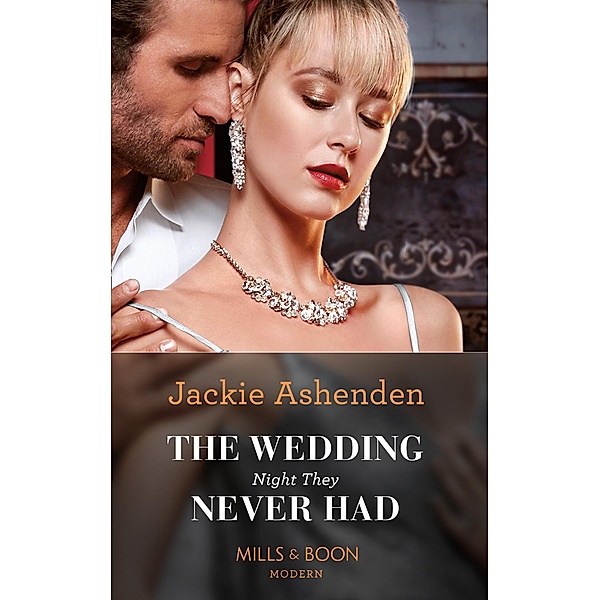 The Wedding Night They Never Had (Mills & Boon Modern), Jackie Ashenden