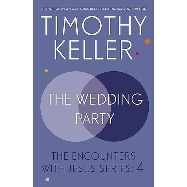 The Wedding Party, Timothy Keller