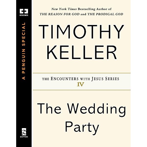 The Wedding Party / Encounters with Jesus Series, Timothy Keller