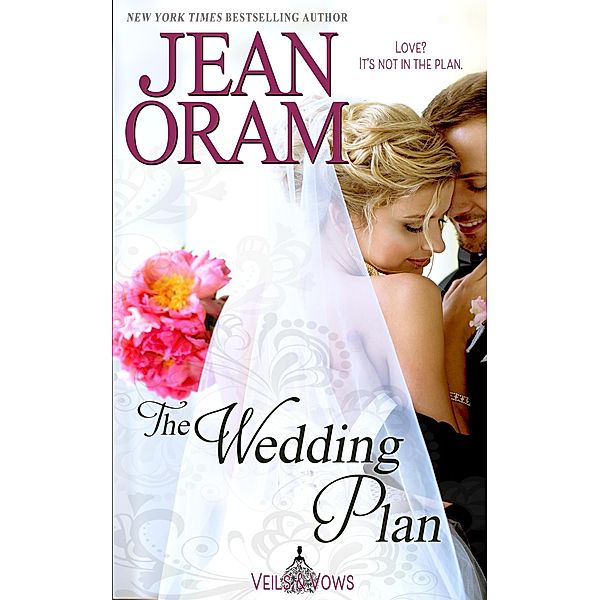 The Wedding Plan: A Marriage of Convenience Secret Love (Veils and Vows, #3) / Veils and Vows, Jean Oram