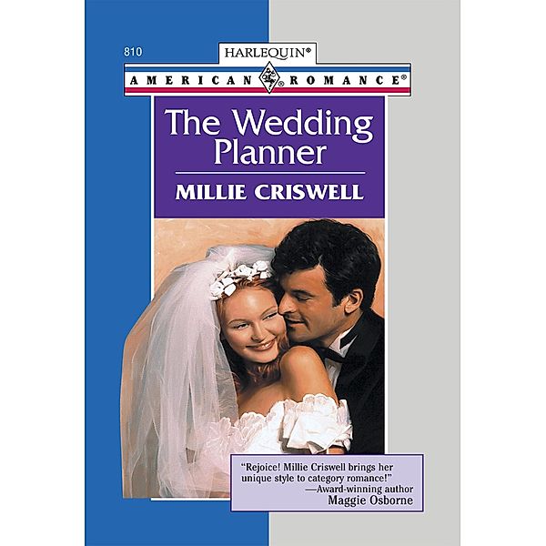 The Wedding Planner (Mills & Boon American Romance) / Mills & Boon American Romance, Millie Criswell