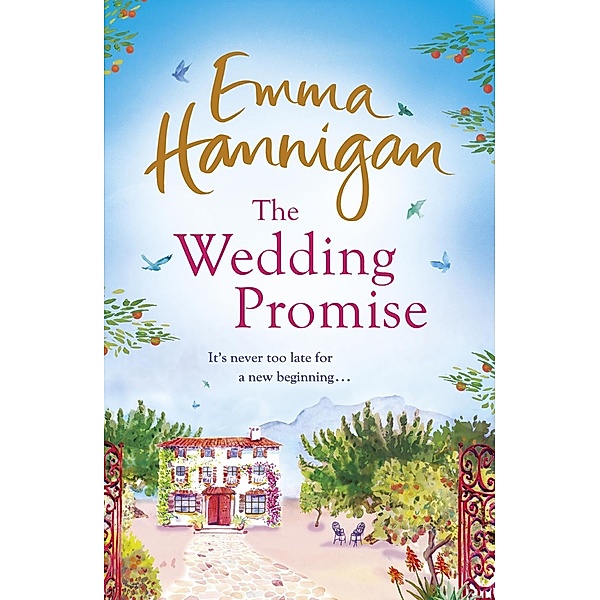 The Wedding Promise: Can a rambling Spanish villa hold the key to love?, Emma Hannigan