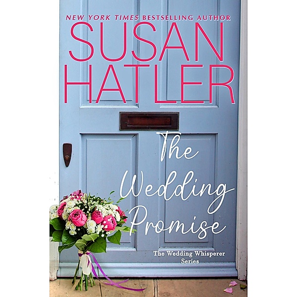 The Wedding Promise (The Wedding Whisperer, #5) / The Wedding Whisperer, Susan Hatler