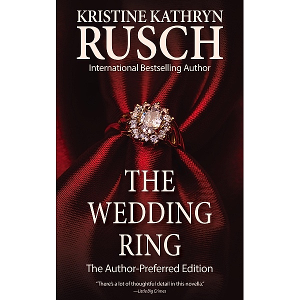 The Wedding Ring: The Author-Preferred Edition, Kristine Kathryn Rusch