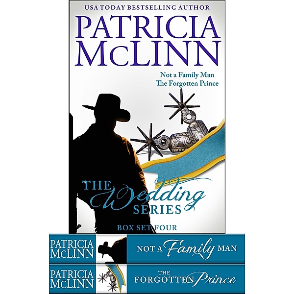 The Wedding Series Box Set Four (Not a Family Man and The Forgotten Prince, Books 8-9) / The Wedding Series, Patricia Mclinn