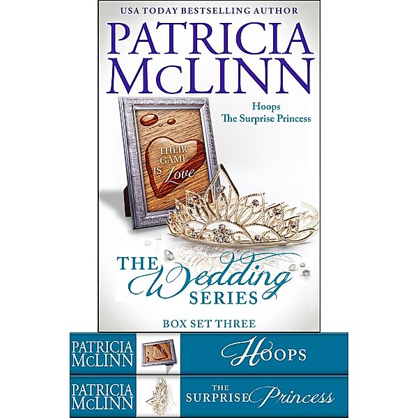 The Wedding Series Box Set Three (Hoops and The Surprise Princess, Books 6-7) / The Wedding Series, Patricia Mclinn