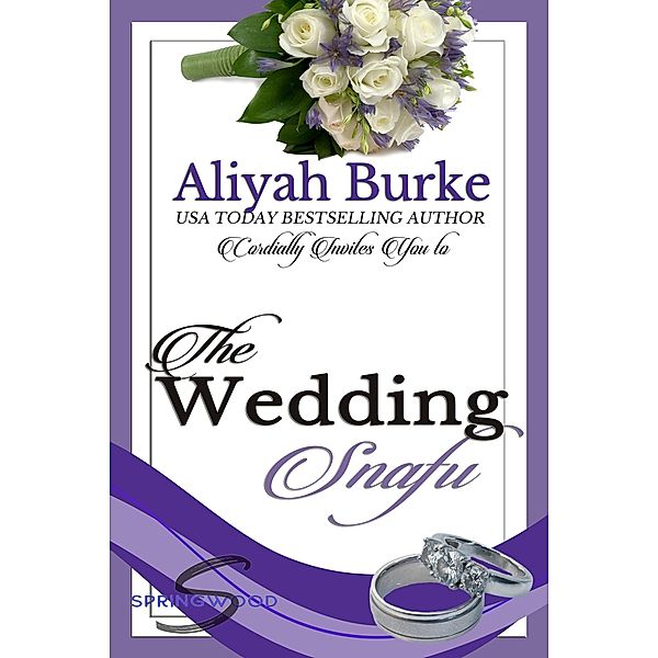 The Wedding Snafu (Springwood, #4) / Springwood, Aliyah Burke
