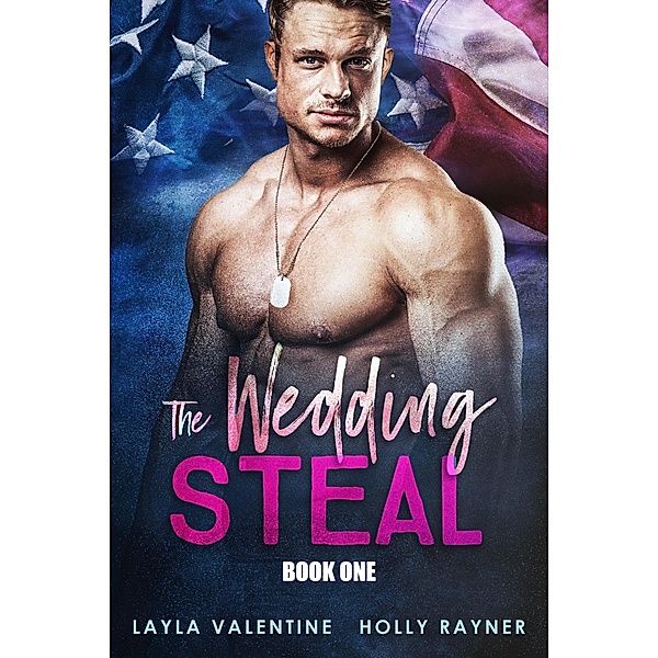 The Wedding Steal / The Wedding Steal, Layla Valentine, Holly Rayner