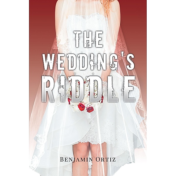 The Wedding's Riddle, Benjamin Ortiz