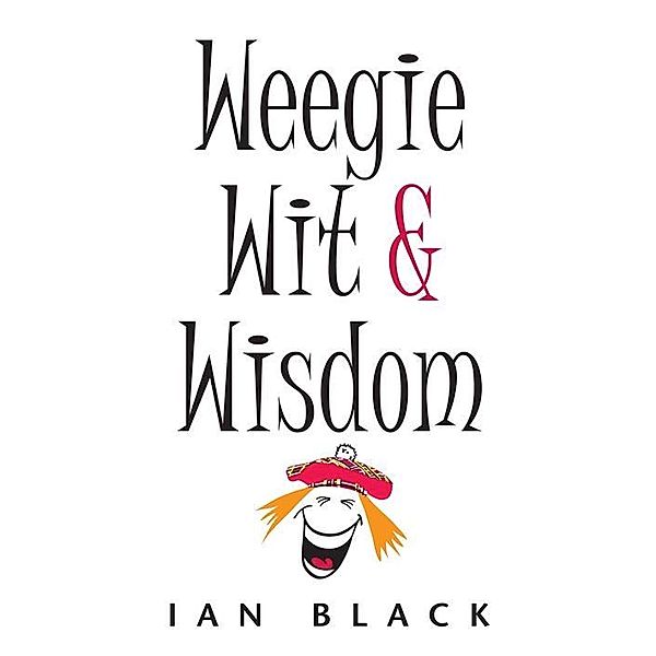 The Wee Book of Weegie Wit and Wisdom, Ian Black, Leslie Black