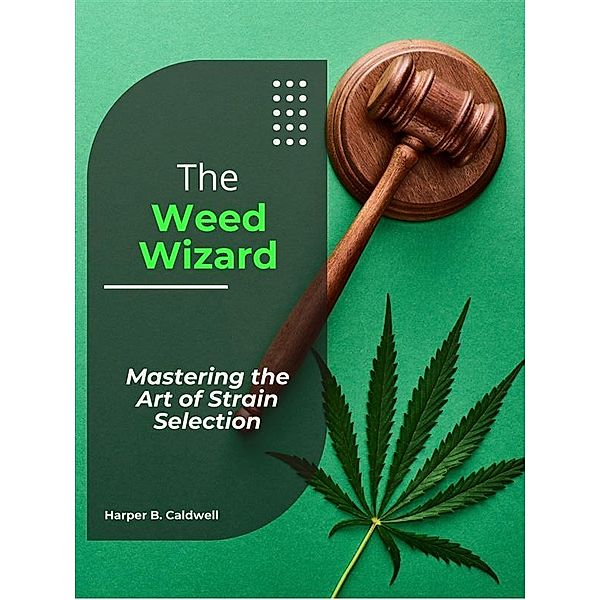 The Weed Wizard, Harper B. Caldwell