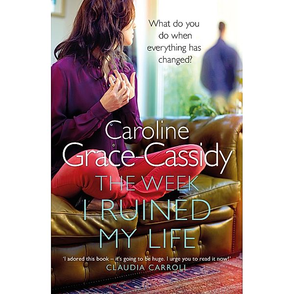 The Week I Ruined My Life, Caroline Grace-Cassidy