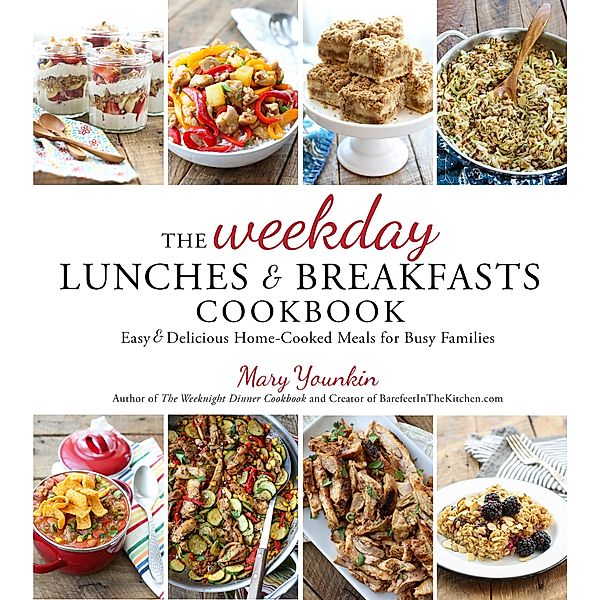 The Weekday Lunches & Breakfasts Cookbook, Mary Younkin