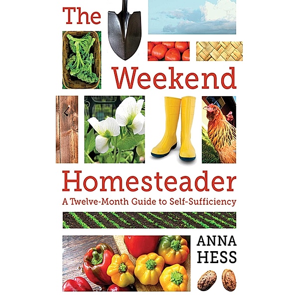 The Weekend Homesteader, Anna Hess