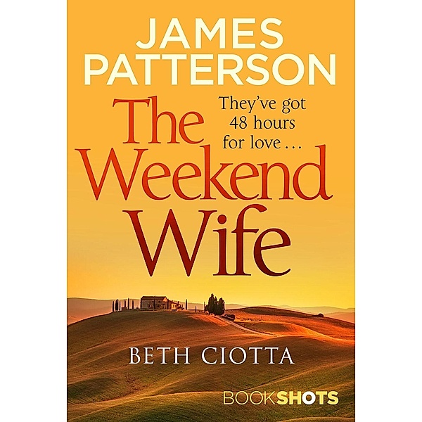 The Weekend Wife / BookShots Digital, Beth Ciotta, James Patterson