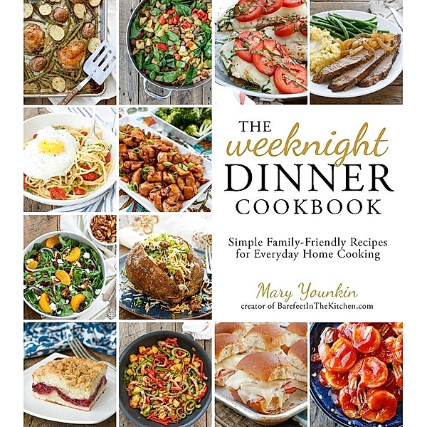 The Weeknight Dinner Cookbook, Mary Younkin