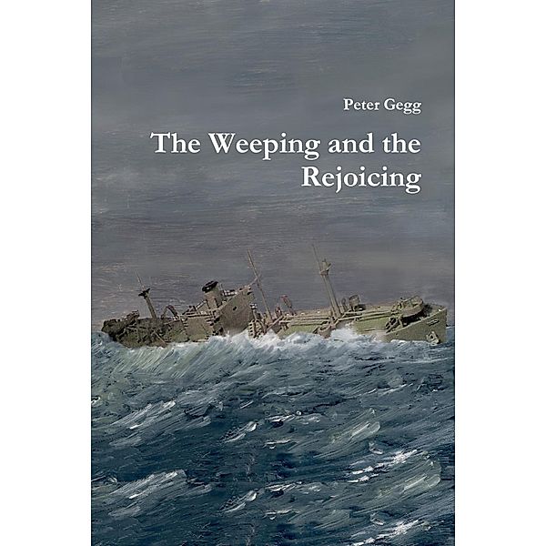 The Weeping and the Rejoicing, Peter Gegg