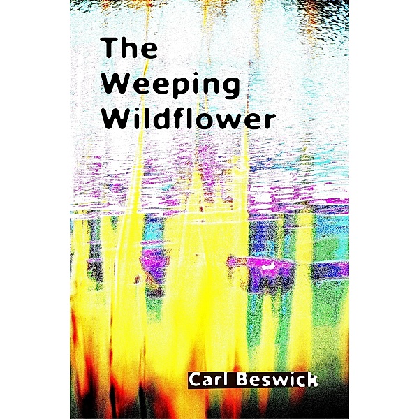 The Weeping Wildflower, Carl Beswick