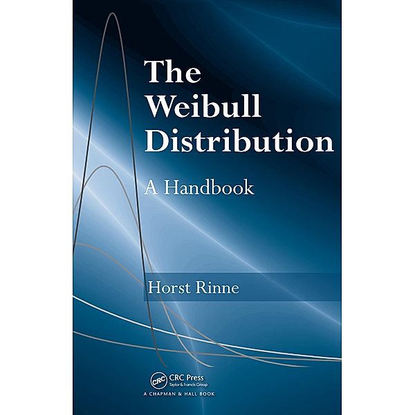 The Weibull Distribution, Horst Rinne