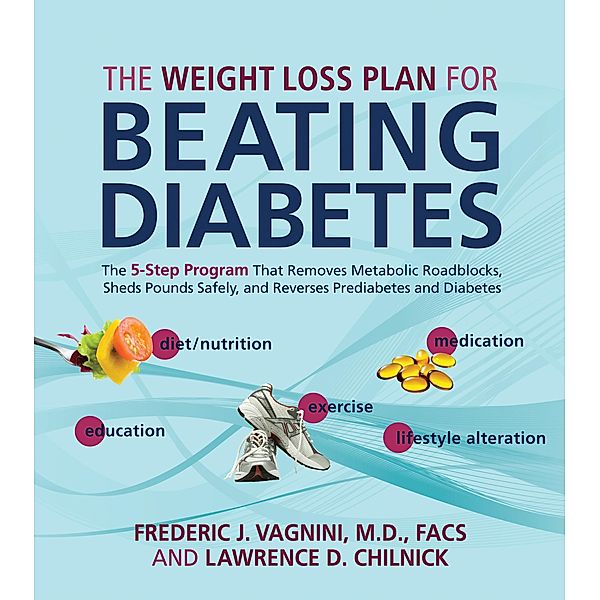 The Weight Loss Plan for Beating Diabetes, Frederic Vagnini, Lawrence Chilnick