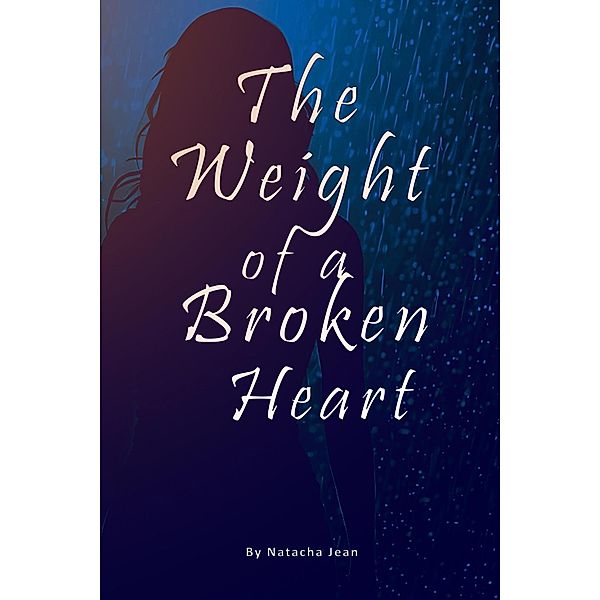 The Weight of a Broken Heart, Natacha Jean