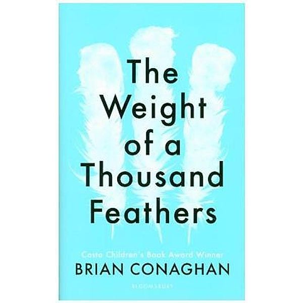 The Weight of a Thousand Feathers, Brian Conaghan