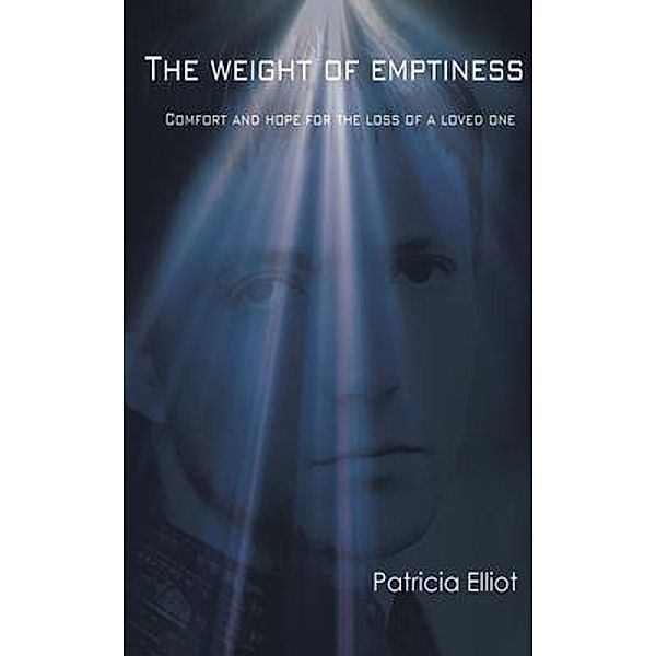 The Weight of Emptiness / Westwood Books Publishing, Patricia Elliot