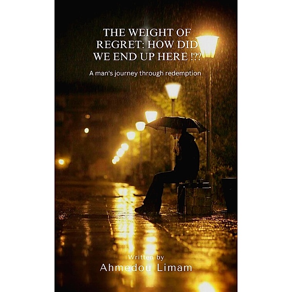 The Weight Of Regret: How Did We End Up Here !?? (Part One), Ahmedou Limam