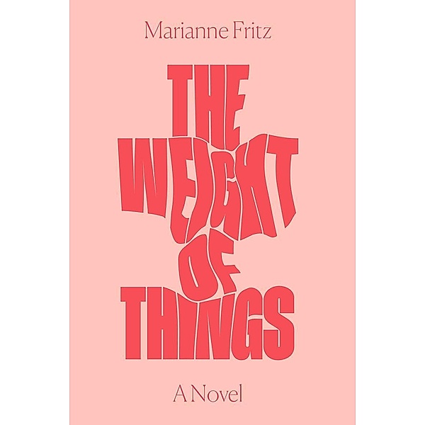 The Weight of Things, Marianne Fritz