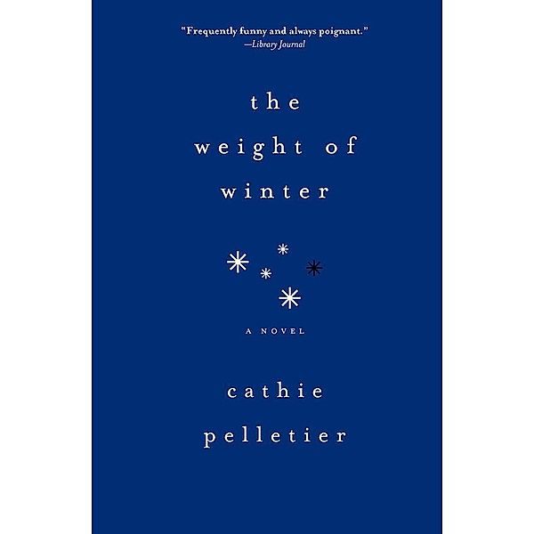 The Weight of Winter, Cathie Pelletier