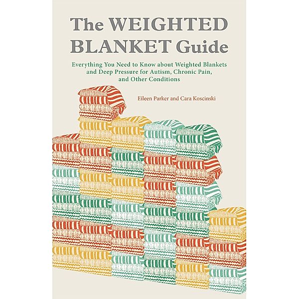 The Weighted Blanket Guide, Eileen Parker, Cara Koscinski