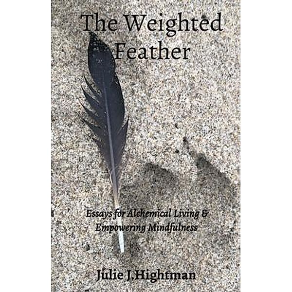 The Weighted Feather / Faiz Healing Designs LLC, Julie Hightman