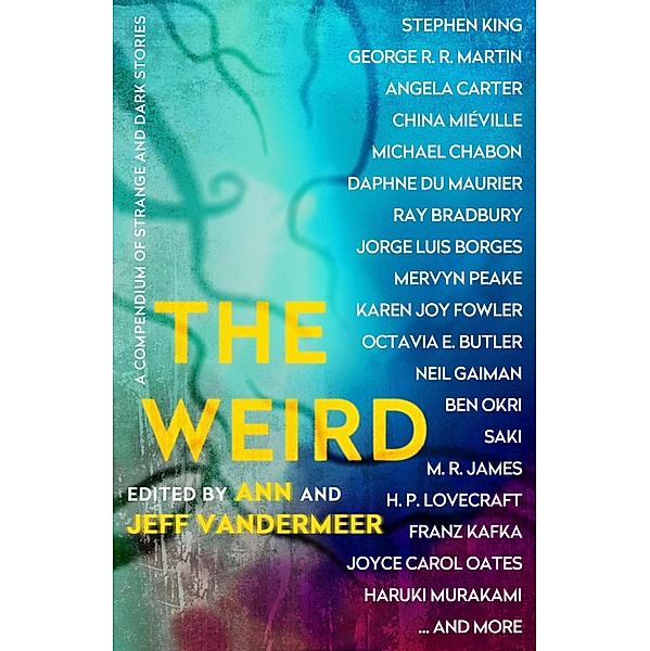 The Weird, Jeff VanderMeer, Ann VanderMeer