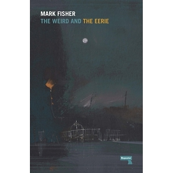 The Weird and the Eerie, Mark Fisher