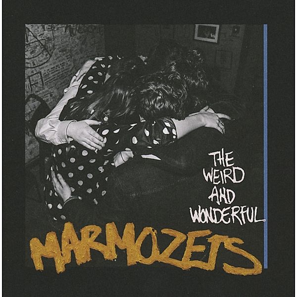 The Weird And Wonderful Marmozets, Marmozets