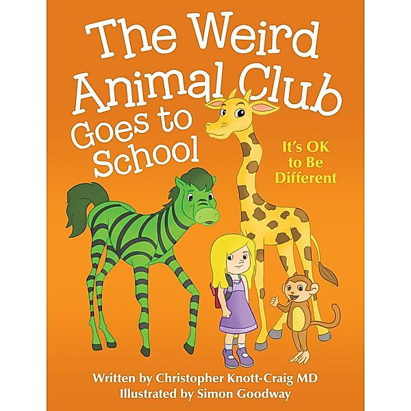 The Weird Animal Club Goes to School, Christopher Knott-Craig MD