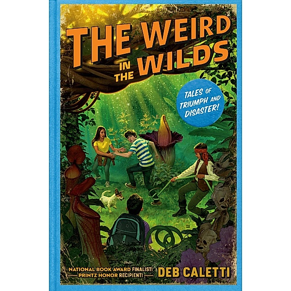 The Weird in the Wilds / Tales of Triumph and Disaster! Bd.2, Deb Caletti