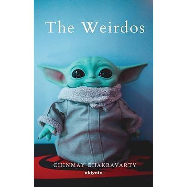 The Weirdos, Chinmay Chakravarty