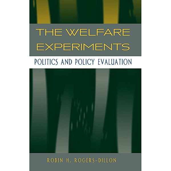 The Welfare Experiments, Robin H. Rogers-Dillon