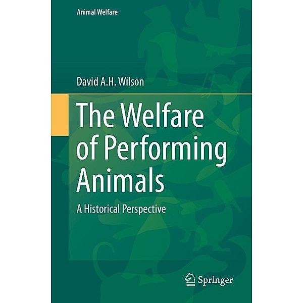 The Welfare of Performing Animals / Animal Welfare Bd.15, David A. H. Wilson