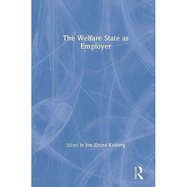 The Welfare State as Employer, Jon Eivind Kolberg