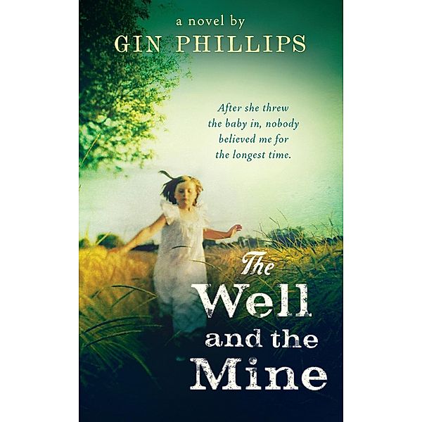 The Well And The Mine, Gin Phillips