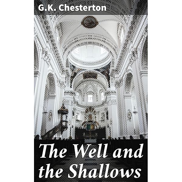 The Well and the Shallows, G. K. Chesterton