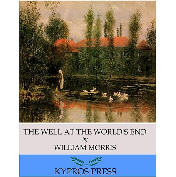 The Well at the World's End, William Morris