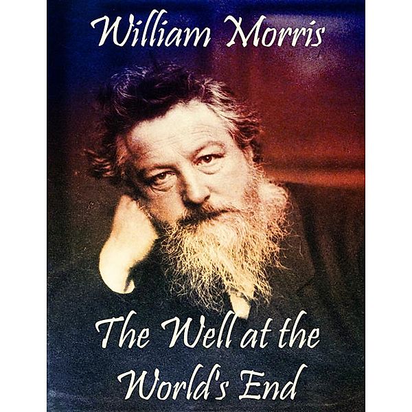 The Well at the World's End, William Morris