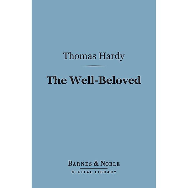 The Well-Beloved (Barnes & Noble Digital Library) / Barnes & Noble, Thomas Hardy
