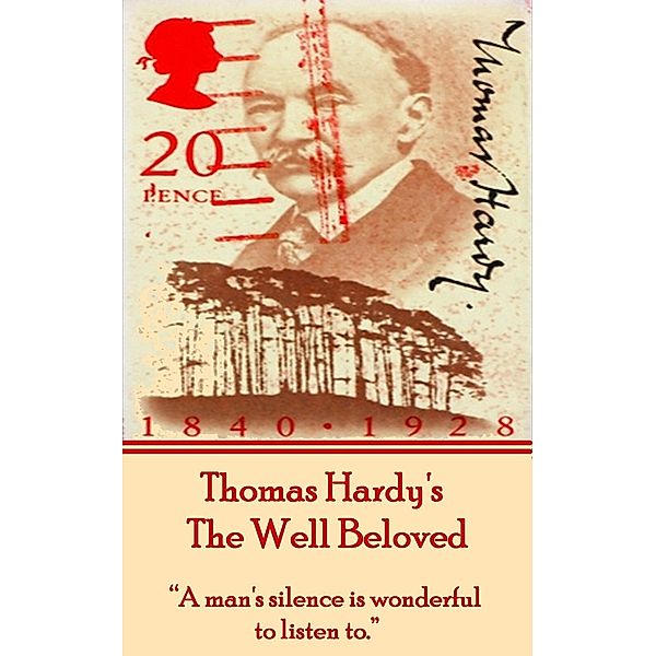 The Well Beloved, By Thomas Hardy / A Word To The Wise, Thomas Hardy